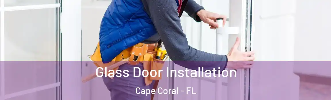  Glass Door Installation Cape Coral - FL