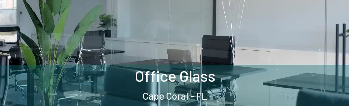 Office Glass Cape Coral - FL